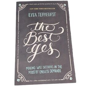 The best yes book, making wise decisions in the midst of endless demands